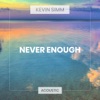 Never Enough (Acoustic) - Single