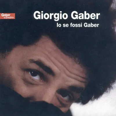 Io se fossi Gaber - Giorgio Gaber