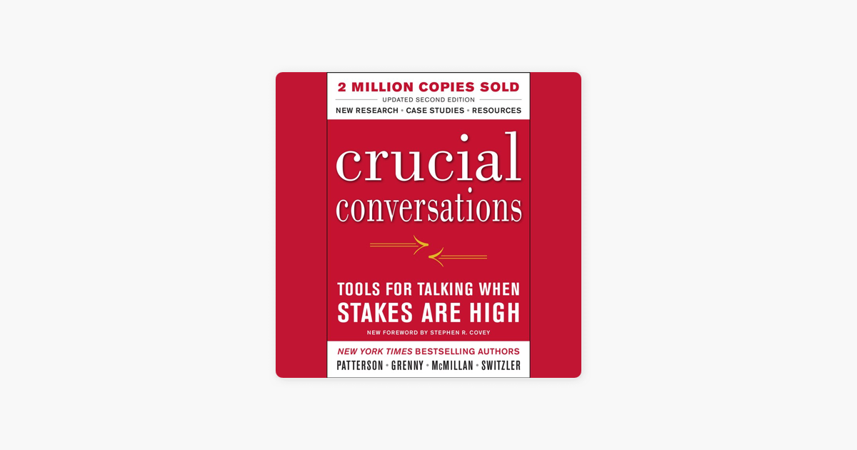 ‎Crucial Conversations: Tools for Talking When Stakes Are ...