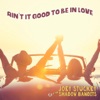 Ain't It Good to Be in Love - Single