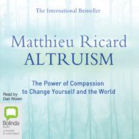 Matthieu Ricard - Altruism: The Power of Compassion to Change Yourself and the World (Unabridged) artwork