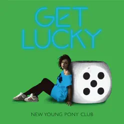 Get Lucky - Single - New Young Pony Club Get Lucky - Single - New Young Pony Club