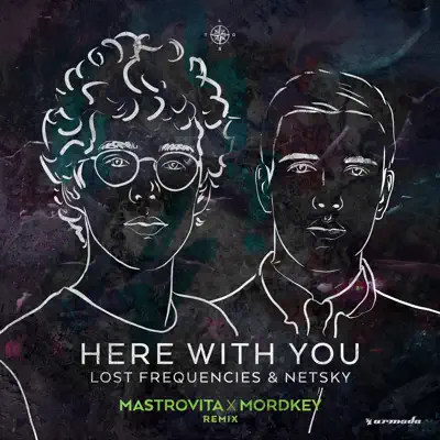 Here with You (Mastrovita X Mordkey Remix) - Single - Netsky Here with You (Mastrovita X Mordkey Remix) - Single - Netsky