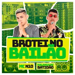 Brotei no Bailão (feat. Kalango do Batidão) - Single - MC N10 Brotei no Bailão (feat. Kalango do Batidão) - Single - MC N10