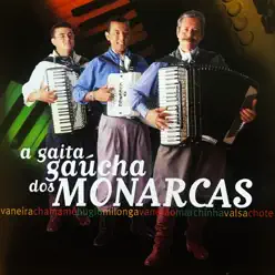 A Gaita Gaúcha Dos Monarcas - Os Monarcas