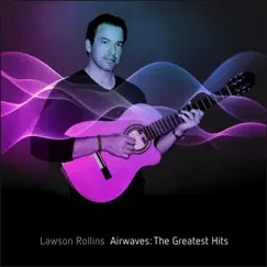 Airwaves: The Greatest Hits by Lawson Rollins album reviews, ratings, credits