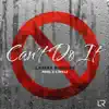 Can't Do It - Single album lyrics, reviews, download