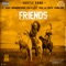 Friends (feat. T.I., Rara, Brandon Rossi, Tokyo Jetz, Trae tha Truth & Young Dro) - Single