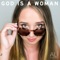 God Is a Woman - Ali Brustofski lyrics