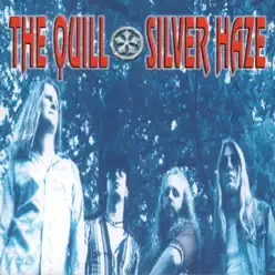 Silver Haze (Bonus Tracks Version Remastered) - The Quill