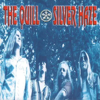Silver Haze (Bonus Tracks Version Remastered) - The Quill Silver Haze (Bonus Tracks Version Remastered) - The Quill