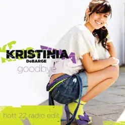 Goodbye (Hott 22 Radio Edit) - Single - Kristinia DeBarge