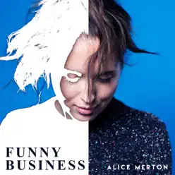 Funny Business - Single - Alice Merton Funny Business - Single - Alice Merton