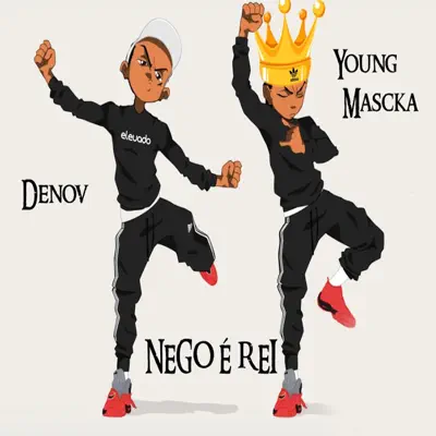 Nego É Rei (feat. Denov) - Single - Young Mascka