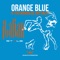 If You Wanna Be (My Only - Happy Mix) - Orange Blue lyrics