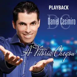 A Vitória Chegou (Playback) - Daniel Casimiro