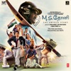 M.S.Dhoni - The Untold Story (Original Motion Picture Soundtrack)