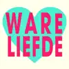 Stream & download Ware Liefde - Single