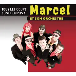 Tous les coups sont permis ! - Marcel Et Son Orchestre