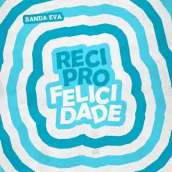 Reciprofelicidade - Single - Banda Eva Reciprofelicidade - Single - Banda Eva