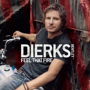 Dierks Bentley - Feel That Fire - Line Dance Music