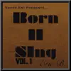 Stream & download Born II Sing, Vol. 1