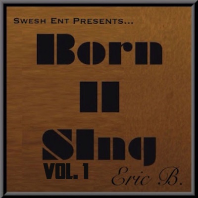 Born II Sing Vol. 1 - Eric Bellinger