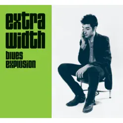 Extra Width - The Jon Spencer Blues Explosion