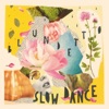 Slow Dance - Single