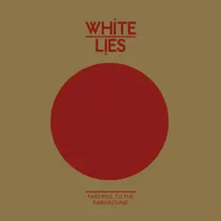 Farewell to the Fairground - EP - White Lies