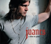 A Dios le Pido by Juanes