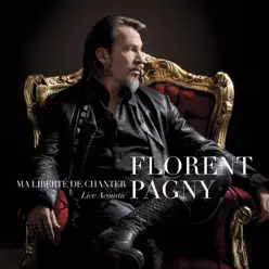 Ma liberté de chanter (Live) [Acoustique] - Florent Pagny