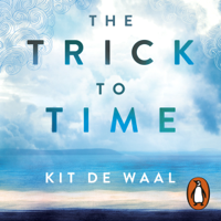 Kit de Waal - The Trick to Time artwork