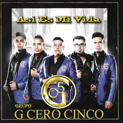 Así Es Mi Vida (Con Banda) [feat. Banda Imperio De Colima] - Single - Grupo G Cero Cinco