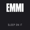 Sleep on It - Emmi lyrics