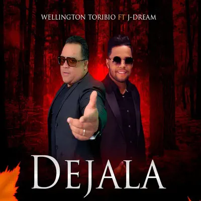 Dejala (feat. J-Dream) - Single - Wellington Toribio