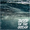 Deep in the Ocean