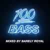 100% Bass (Mixed By Barely Royal), 2018