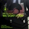 We Don't Stop - IMGFriend lyrics