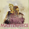 Thompson Square - Masterpiece  artwork