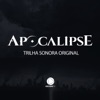 Apocalipse - Trilha Sonora Original