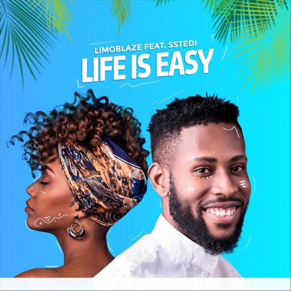 Limoblaze - Life Is Easy (feat. Sstedi)