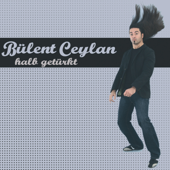 Halb getürkt - Bülent Ceylan