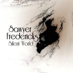 Silent World - Single - Sawyer Fredericks Silent World - Single - Sawyer Fredericks
