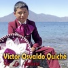 Víctor Osvaldo Quiché - Hoy Es el Día de Fiesta