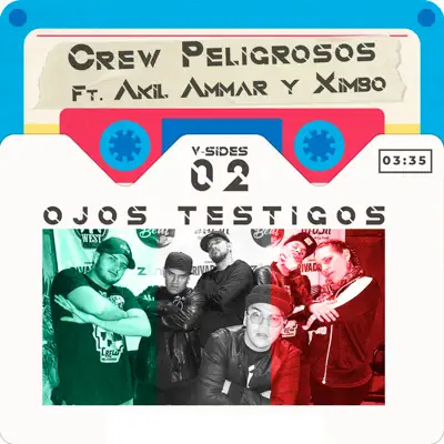 Ojos Testigos: V Sides, Vol. 2 (feat. Ximbo & Akil Ammar) - Single - Crew Peligrosos