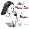 Bad Place for a Heart song lyrics