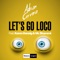 Let's Go Loco (feat. Karen Danzig & Mr Shammi) - Adrian Cervera lyrics