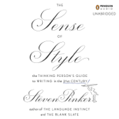 The Sense of Style: The Thinking Person's Guide to Writing in the 21st Century (Unabridged) - Steven Pinker Cover Art