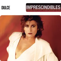 Imprescindibles - Dulce